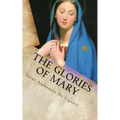The Glories of Mary - Paperback