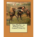 Tom Playfair: or, Making a start . Francis J. Finn S.J - Paperback