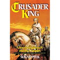 Crusader King: A Novel of Baldwin IV and the Crusades - Paperback